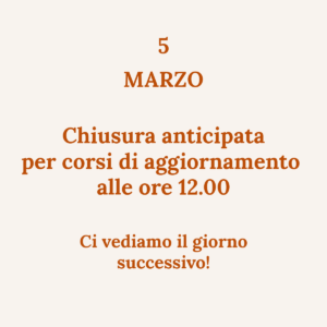 Chiusura anticipata 5 marzo